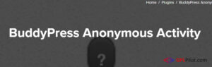 BuddyPress Anonymous Activity 1.0.11