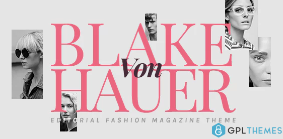 Blake von Hauer Editorial Fashion Magazine Theme