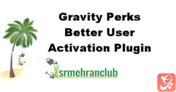 Gravity Perks Better User Activation Plugin 1.2.1