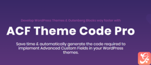 Advanced Custom Fields: Theme Code Pro 2.5.6