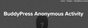 BuddyPress Anonymous Activity 1.0.11