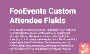 FooEvents Custom Attendee Fields 1.7.4