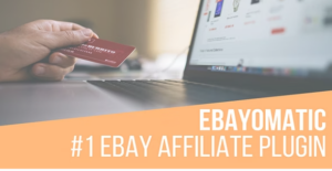 Ebayomatic – Ebay Affiliate Automatic Post Generator Plugin 4.0.5.3