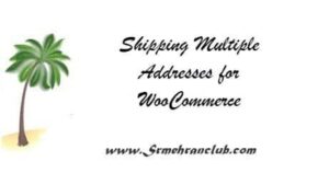 Shipping Multiple Addresses for WooCommerce