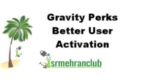 Gravity Perks Better User Activation