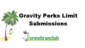 Gravity Perks Limit Submissions