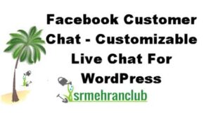 Facebook Customer Chat – Customizable Live Chat For WordPress