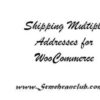Shipping Multiple Addresses for WooCommerce
