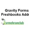 Gravity Forms Freshbooks Addon 2.5.2
