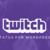Twitch Status for WordPress