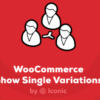 WooCommerce Show Single Variations Iconic