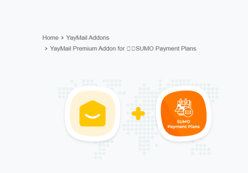 YayMail Premium Addon for SUMO Payment Plans