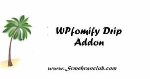 WPfomify Drip Addon