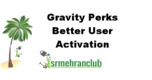 Gravity Perks Better User Activation