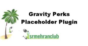 Gravity Perks Placeholder Plugin