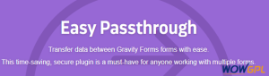 ForGravity Easy Passthrough for Gravity Forms